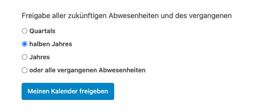 Auswahl des Freigabezeitraums für vergangene Abwesenheiten: Quartal, halbes Jahr, Jahr oder alle, mit Schaltfläche „Meinen Kalender freigeben“
